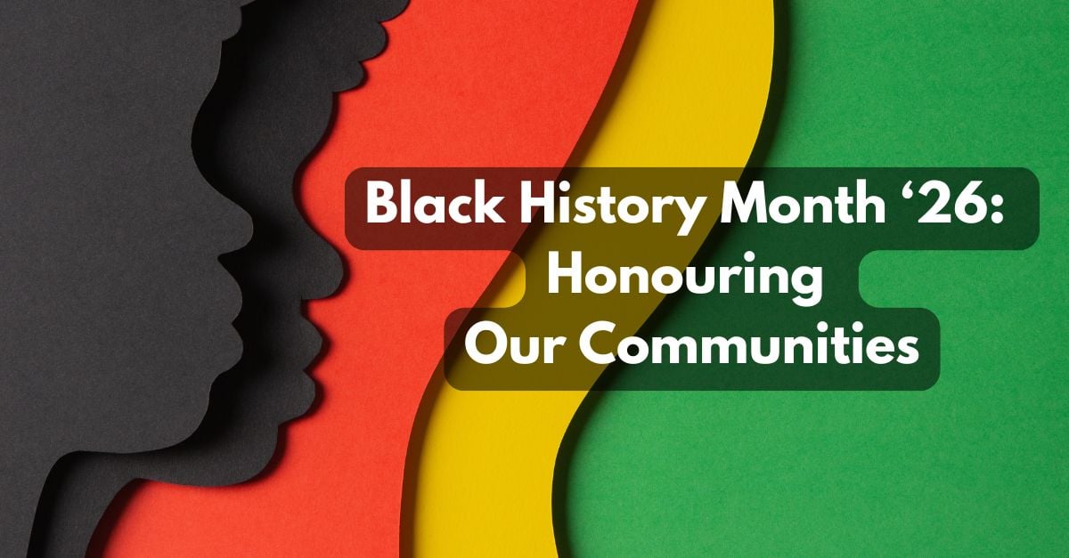 A black, red, yellow and green graphic reading: Black History Month ’26: Honouring Our Communities.
